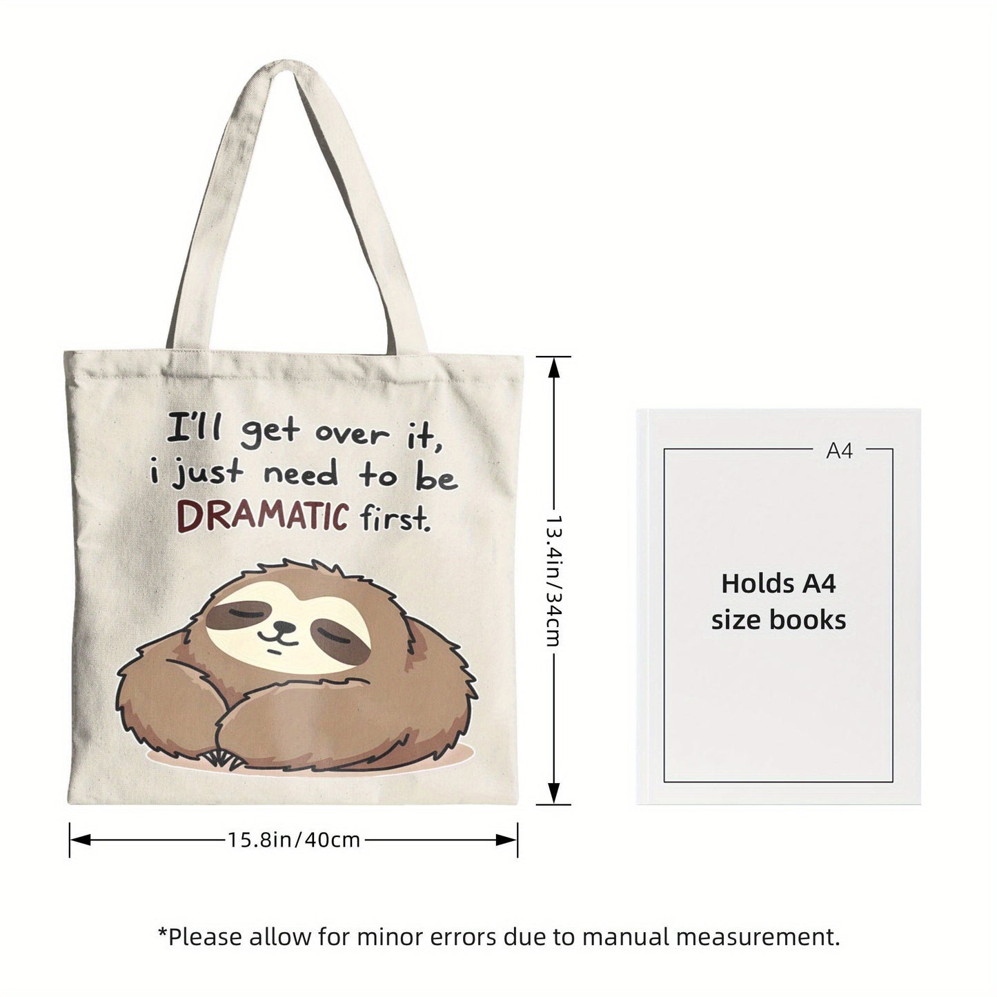 I'll Get Over It Just Need to Be Dramatic First Sloth Canvas Bag