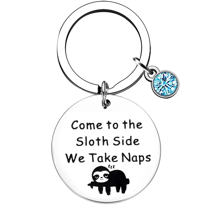 Come To Sloth Side We Take Naps Keyring