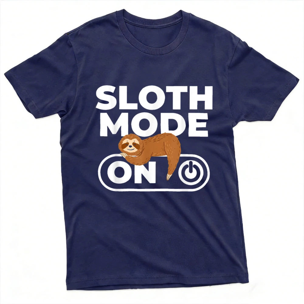 Sloth Mode On T-Shirt