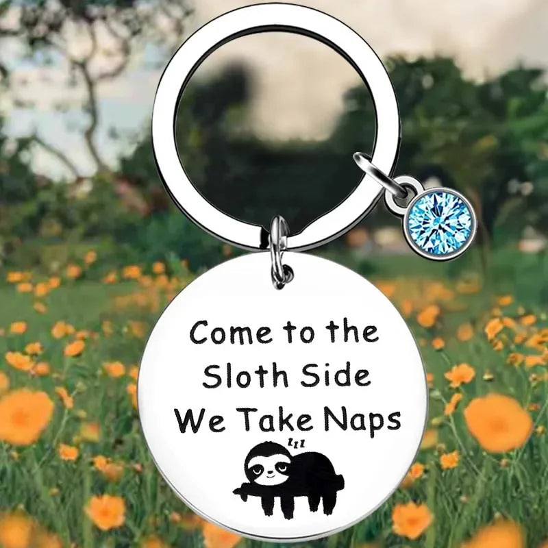 Come To Sloth Side We Take Naps Keyring