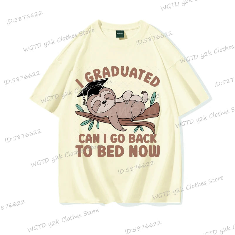 I Graduated Can I Go Back To Bed Now T-Shirt