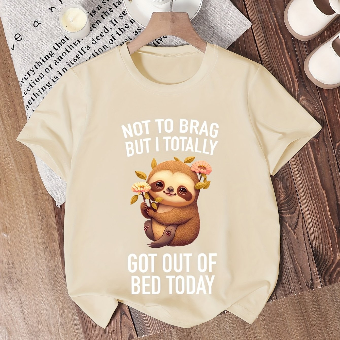 Not to Brag but I Totally Got Out of Bed Today Sloth T-shirt