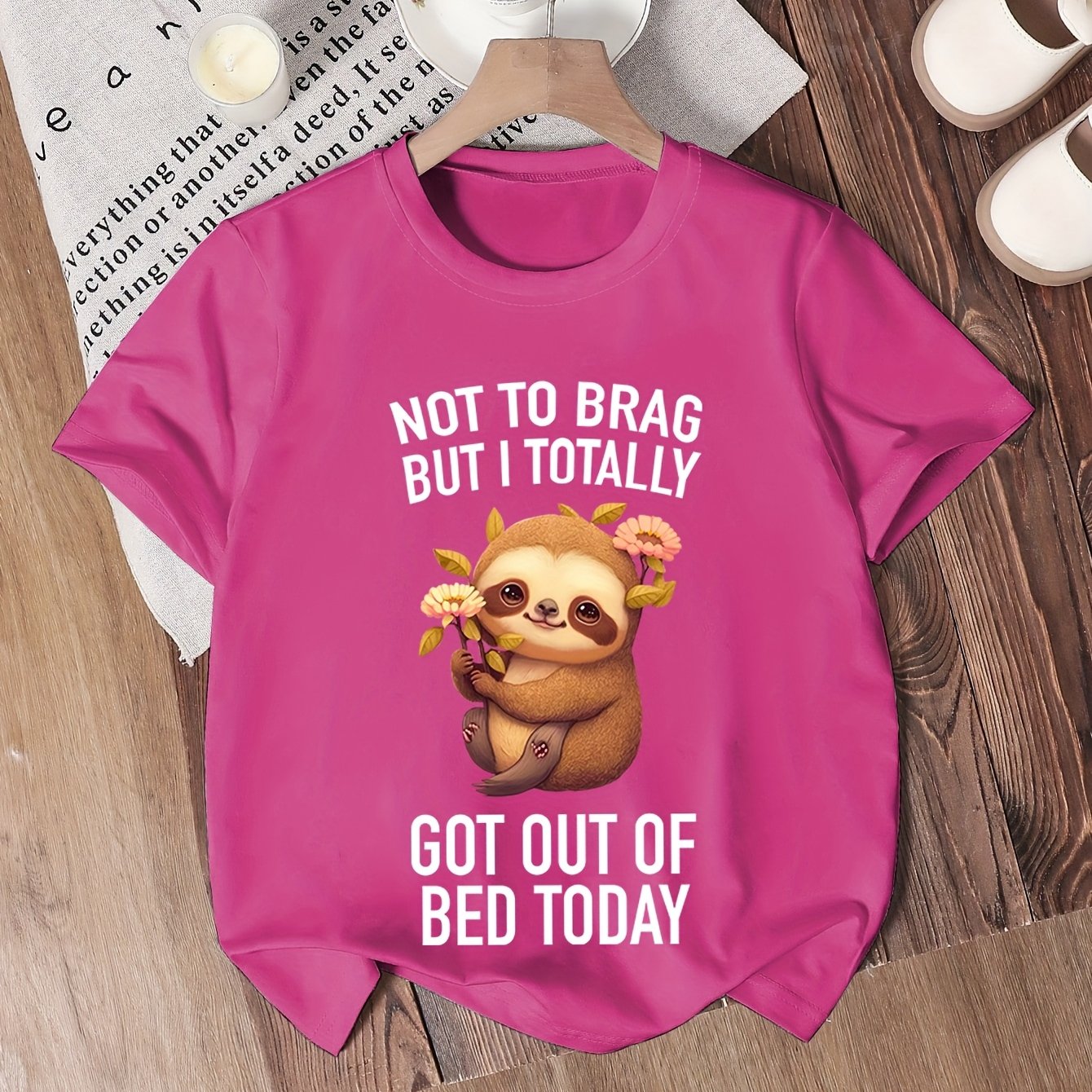 Not to Brag but I Totally Got Out of Bed Today Sloth T-shirt
