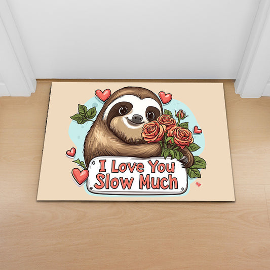 I Love You Slow Much Sloth and Rose Design Door Mat