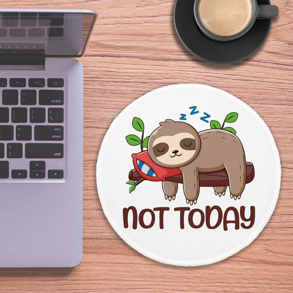 Not Today Sloth Mouse Pad