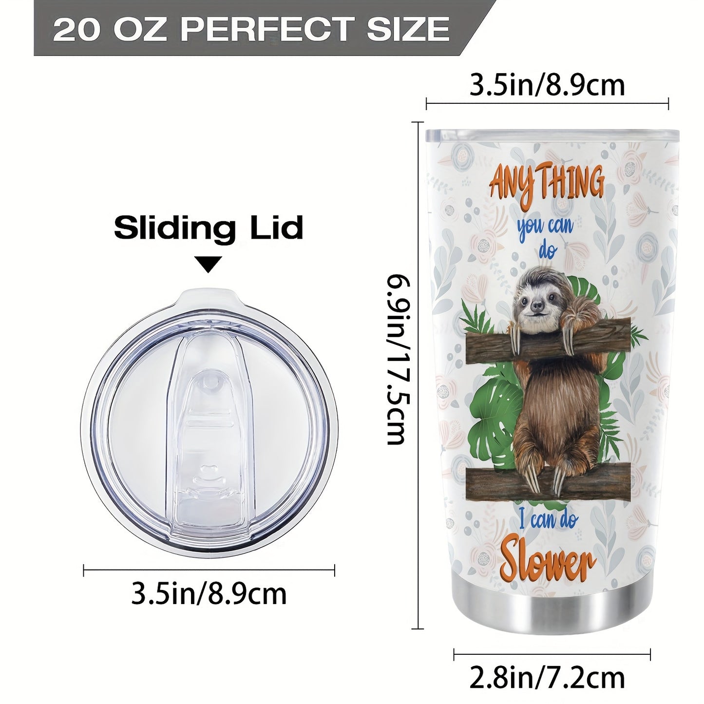 Anything you can do I can do slower Sloth Tumbler