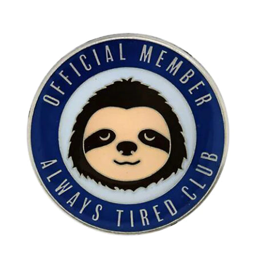 Always Tired Club Sloth Bin Badge