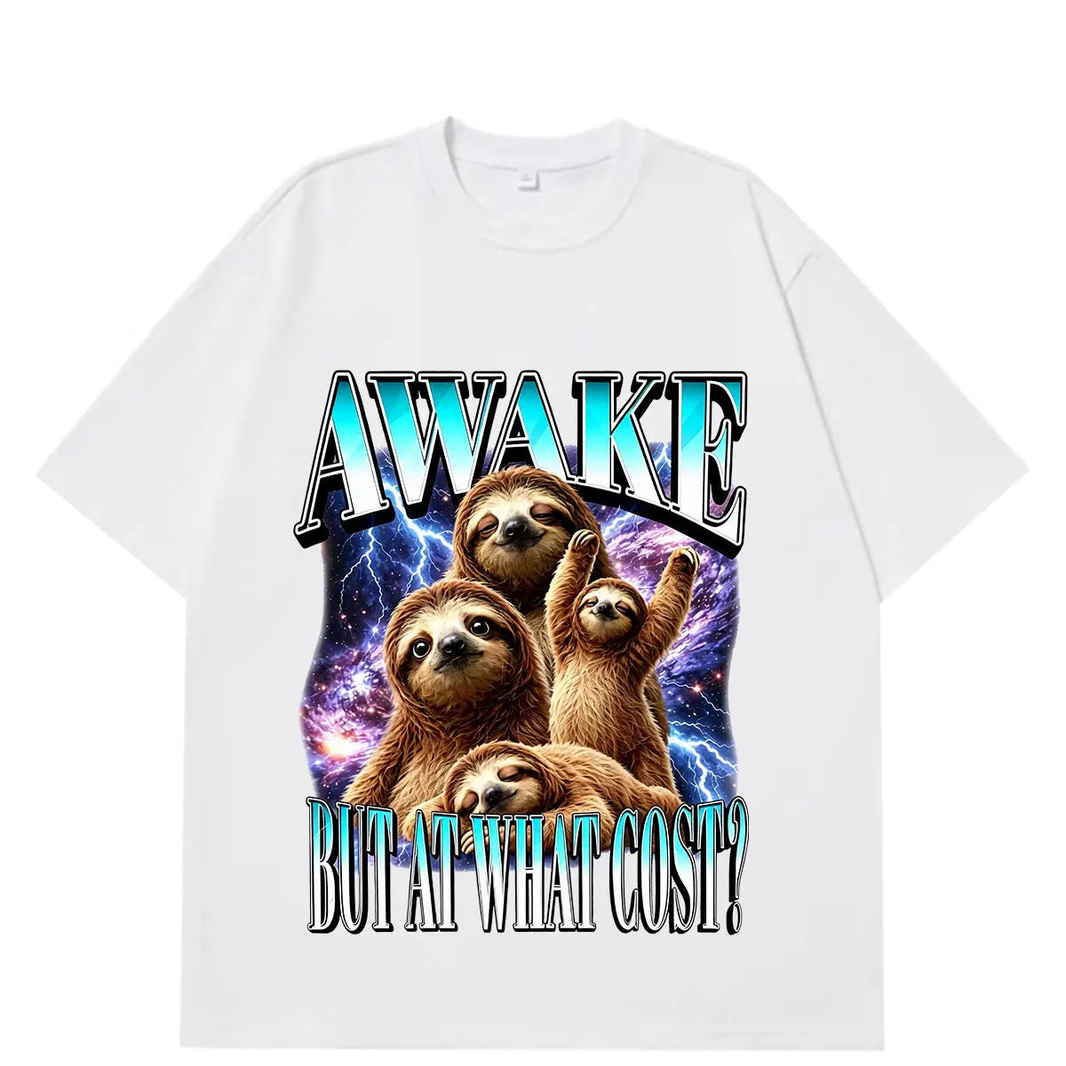 Awake But At What Cost Sloth T-Shirts