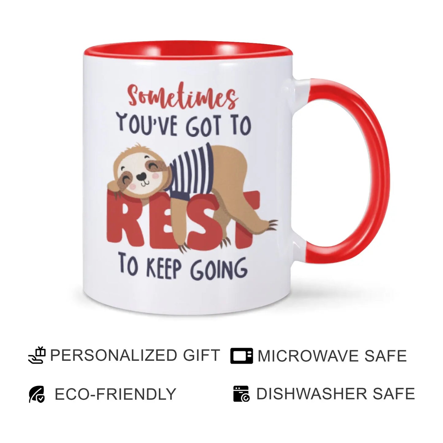 Sometimes You’ve Got To Rest To Keeping Going Sloth Mug