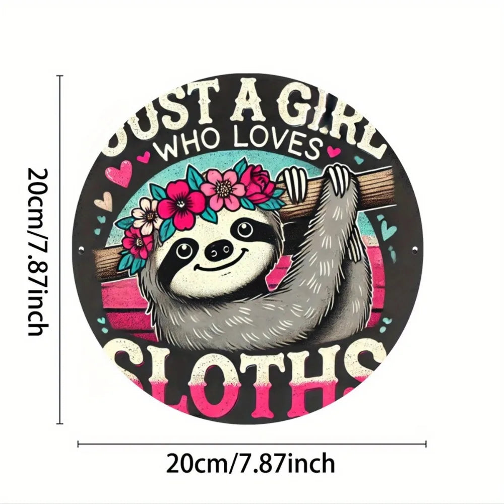 Just a Girl Who Loves Sloths Metal Wall Art