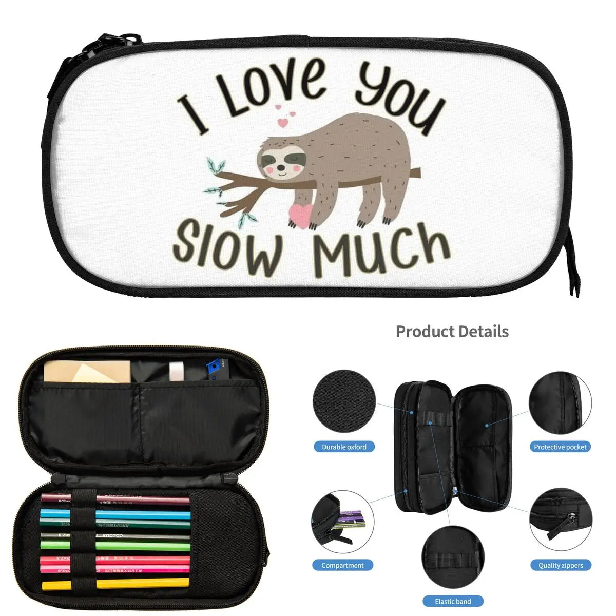 I Love You Slow Much Sloth Pencil Case