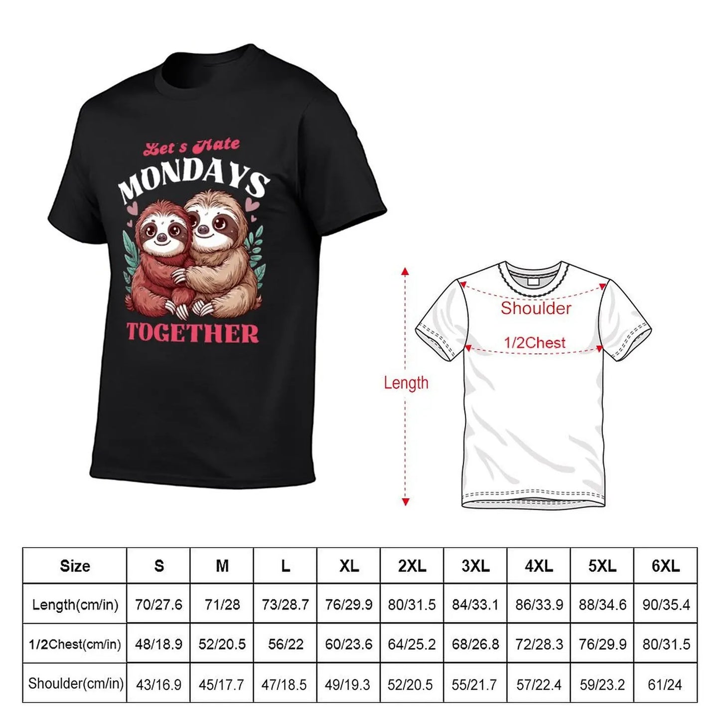 Let's Hate Mondays Together - Sloth T-Shirt