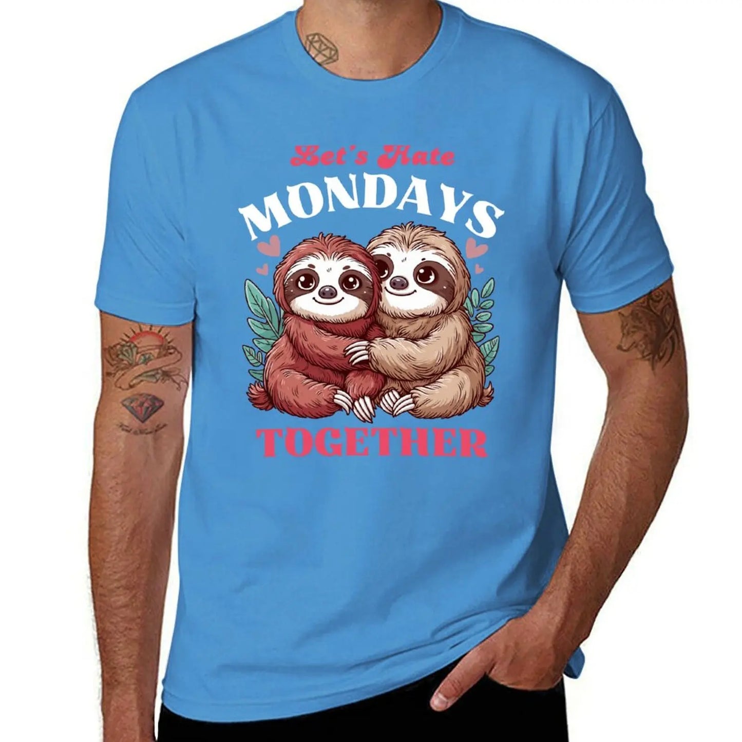 Let's Hate Mondays Together - Sloth T-Shirt