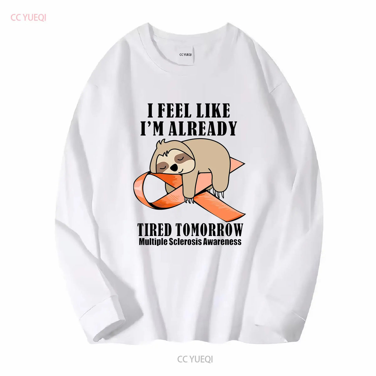 I Feel Like I'm Already Tired Sloth Long Sleeve T-Shirt