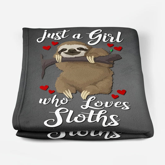 Just A Girl Who Loves Sloths Blanket