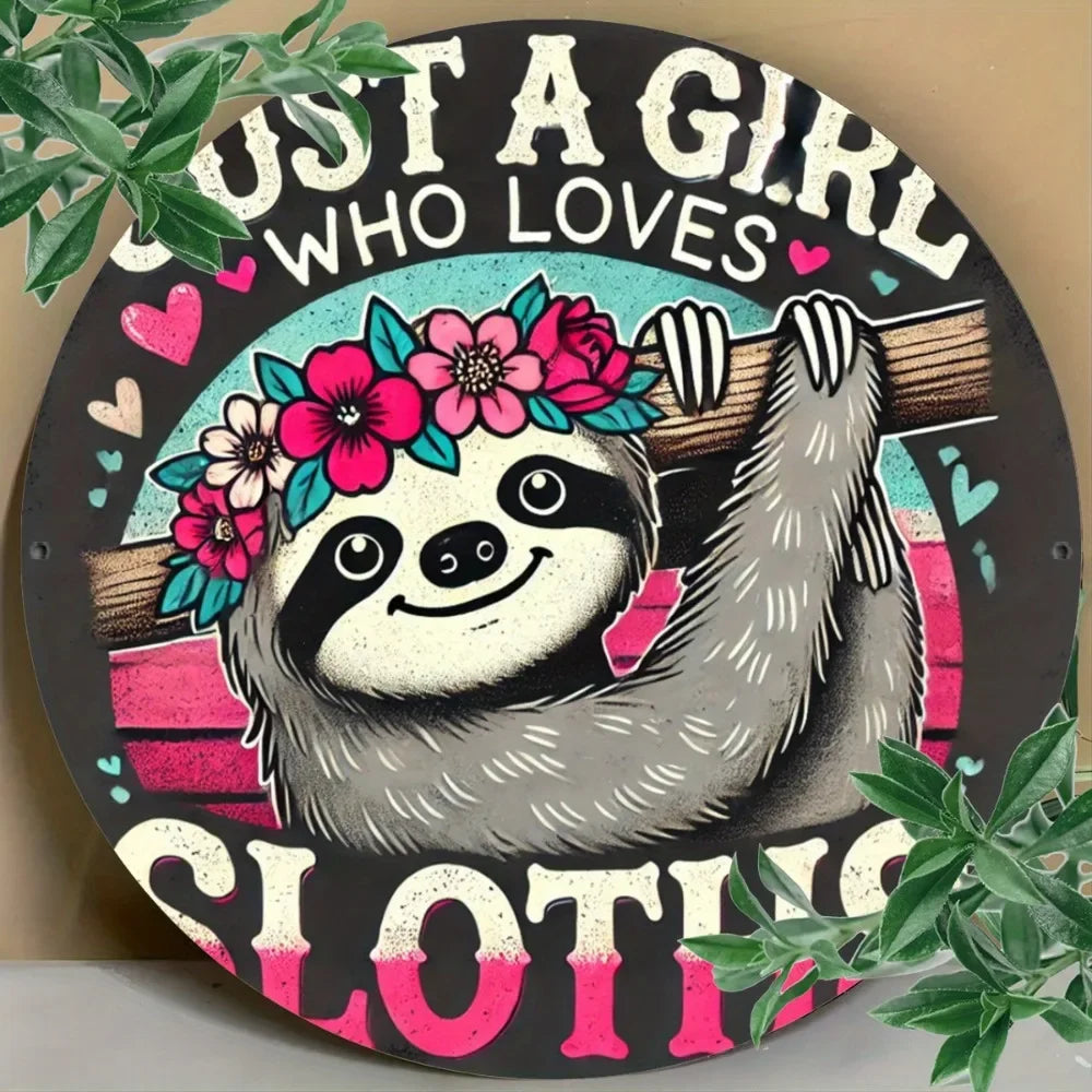 Just a Girl Who Loves Sloths Metal Wall Art
