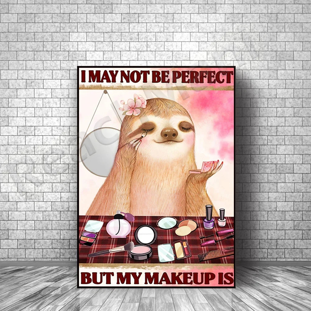 I May Not Be Perfect But My Makeup Is Sloth Poster