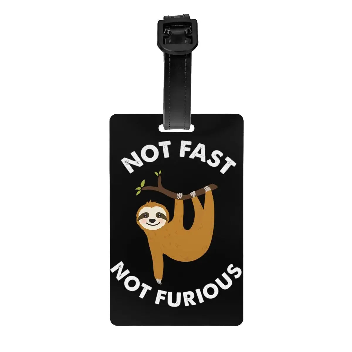 Sloth Not Fast Not Furious Luggage Tag