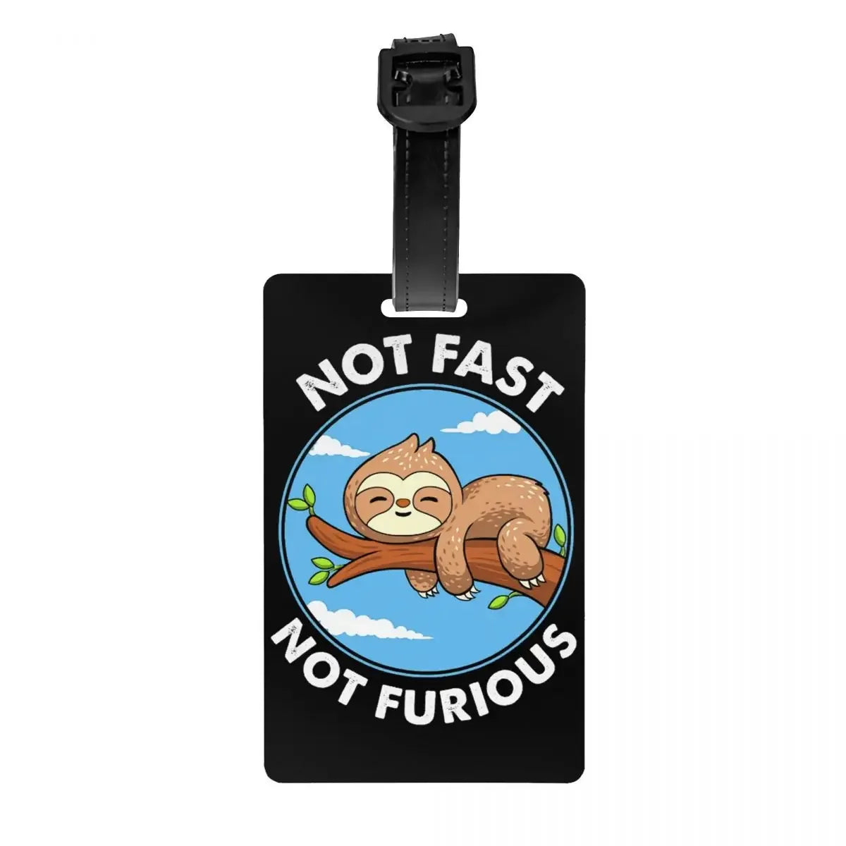 Sloth Not Fast Not Furious Luggage Tag