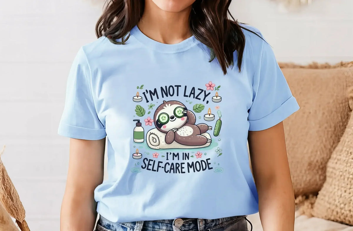 I'm Not Lazy I'm In Self Care Mode Sloth T-Shirt