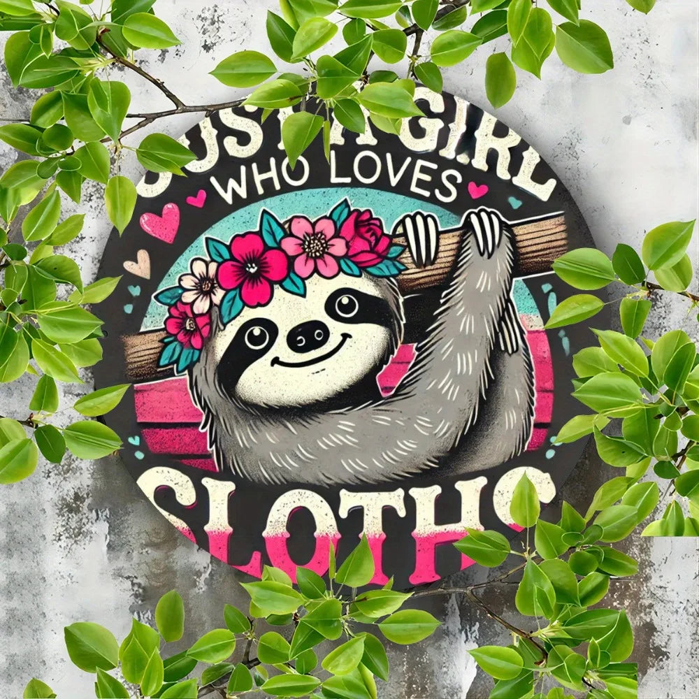 Just a Girl Who Loves Sloths Metal Wall Art