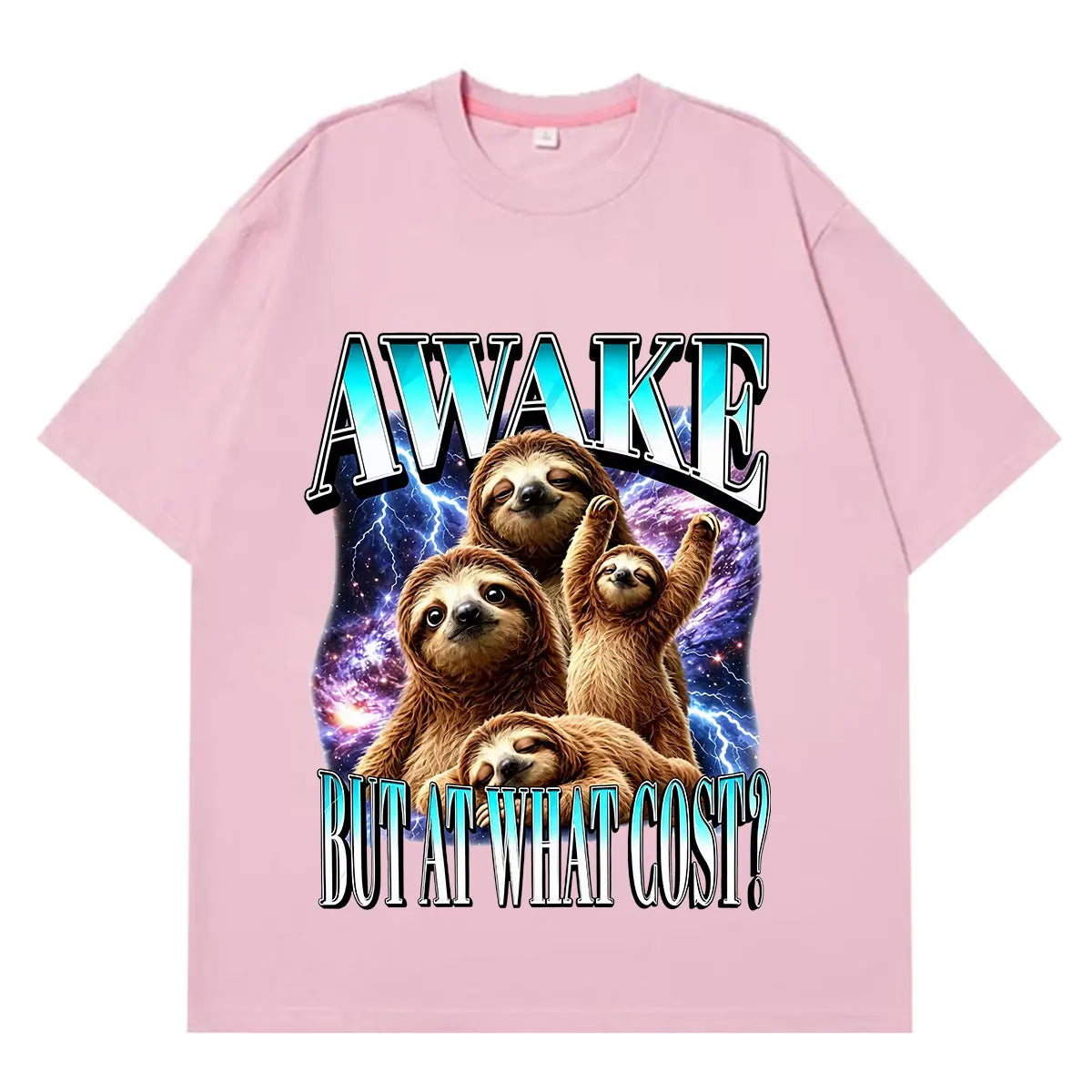 Awake But At What Cost Sloth T-Shirts