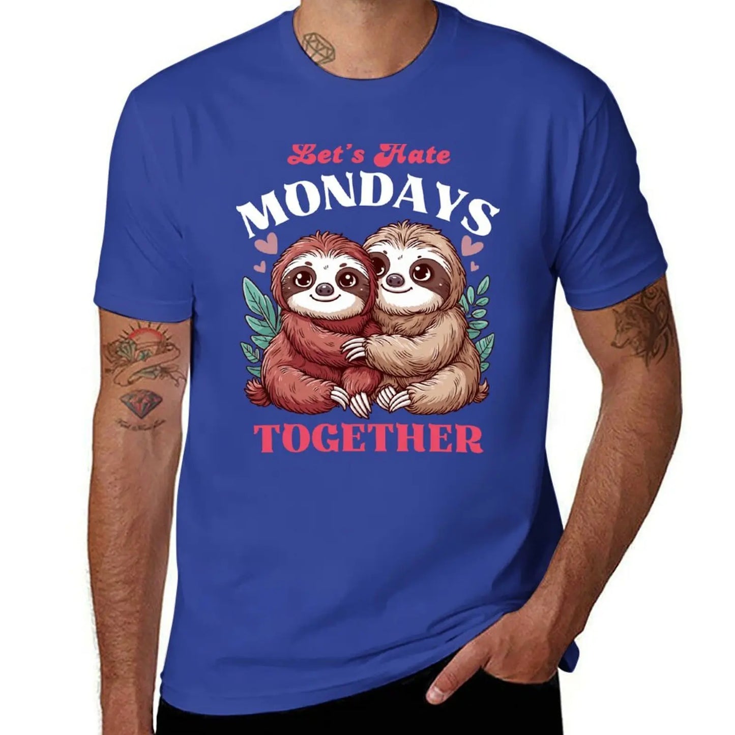 Let's Hate Mondays Together - Sloth T-Shirt