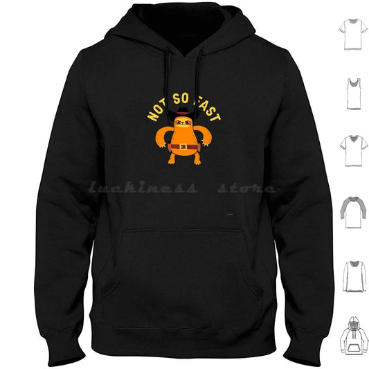 Not So Fast Sloth Hoodies