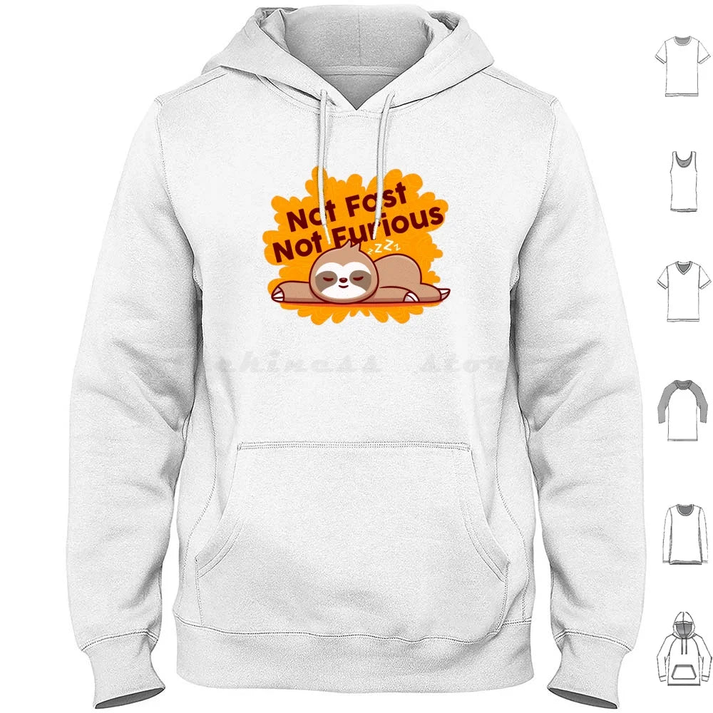 Not Fast Not Furious Sloth Hoodie