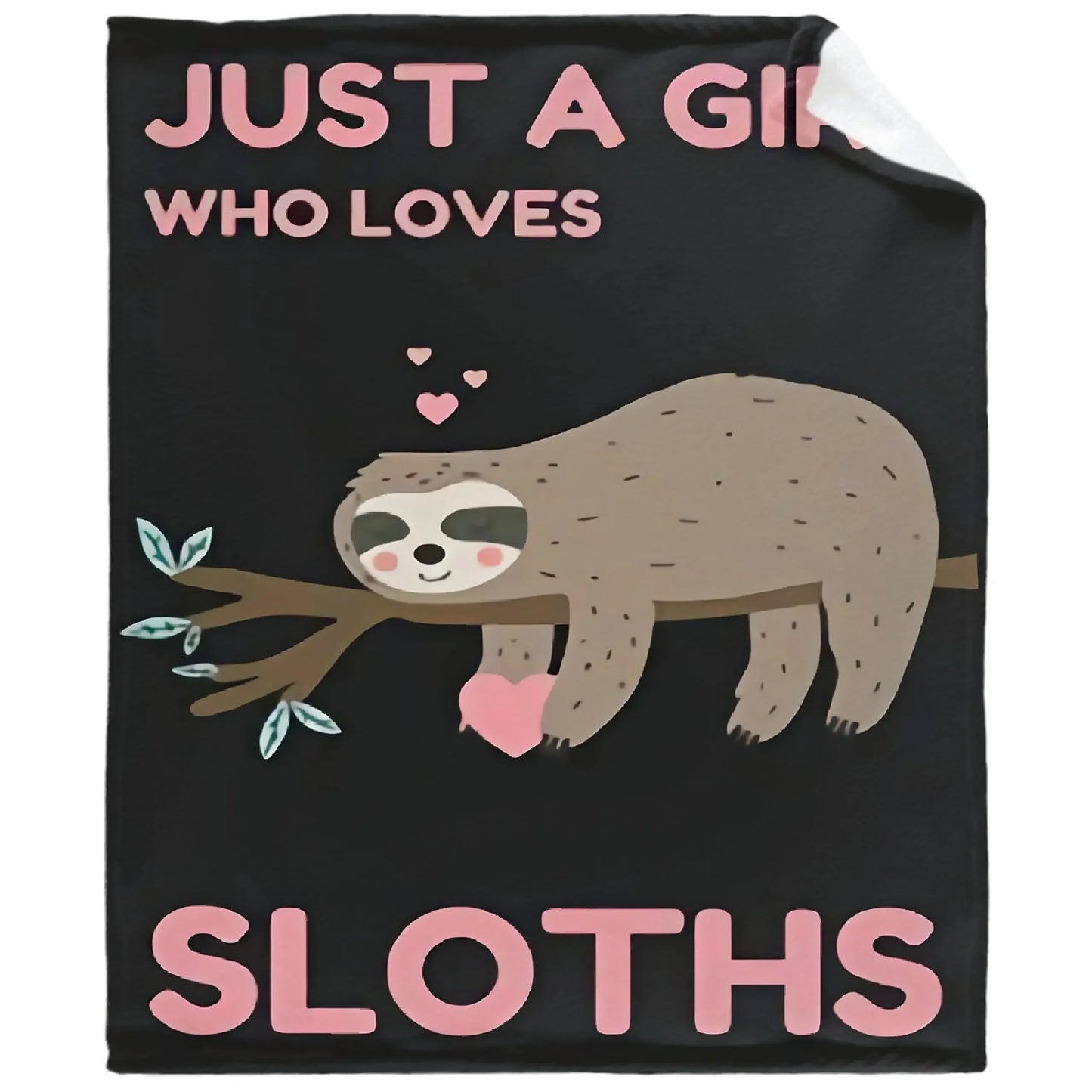 Assorted Just A Girl Who Loves Sloths Blankets