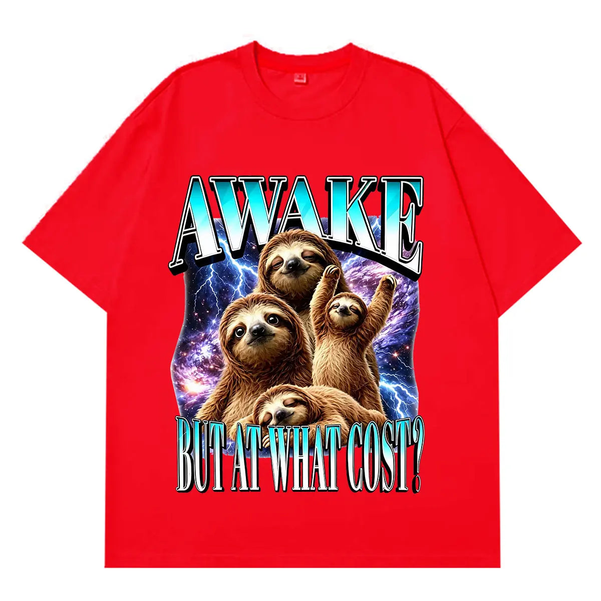 Awake But At What Cost Sloth T-Shirts