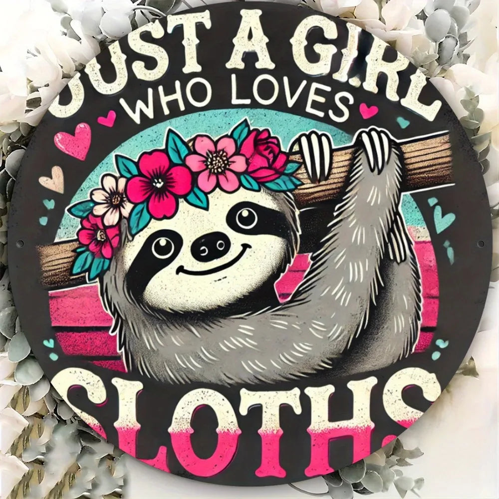 Just a Girl Who Loves Sloths Metal Wall Art