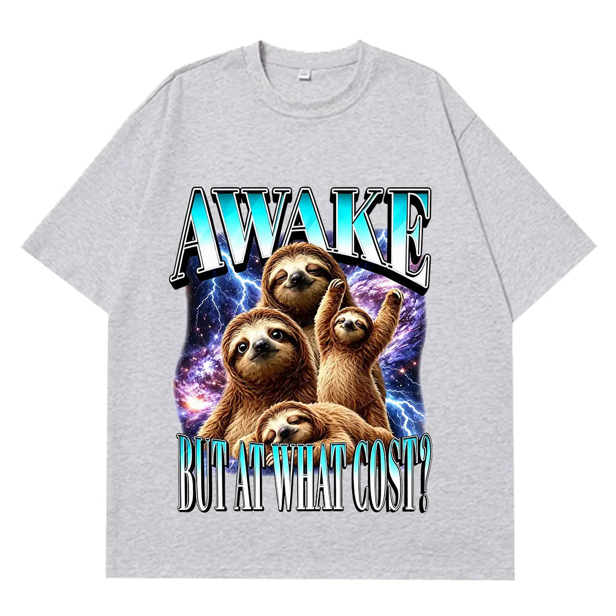 Awake But At What Cost Sloth T-Shirts
