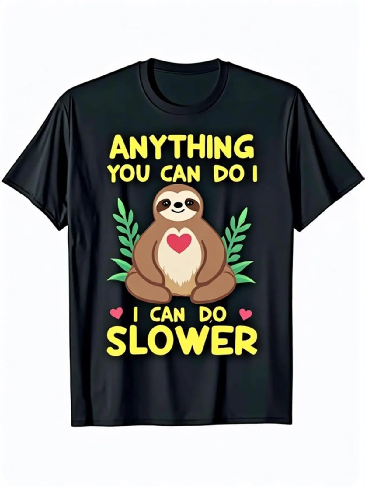 Anything You Can Do I Can Do Slower Sloth T-Shirt