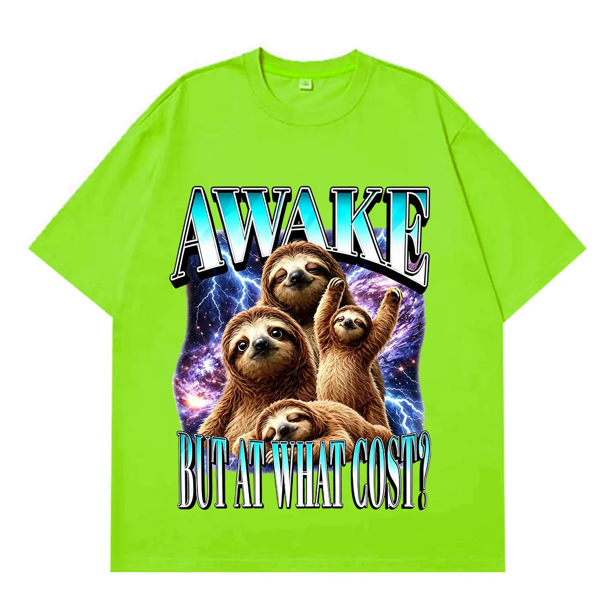 Awake But At What Cost Sloth T-Shirts
