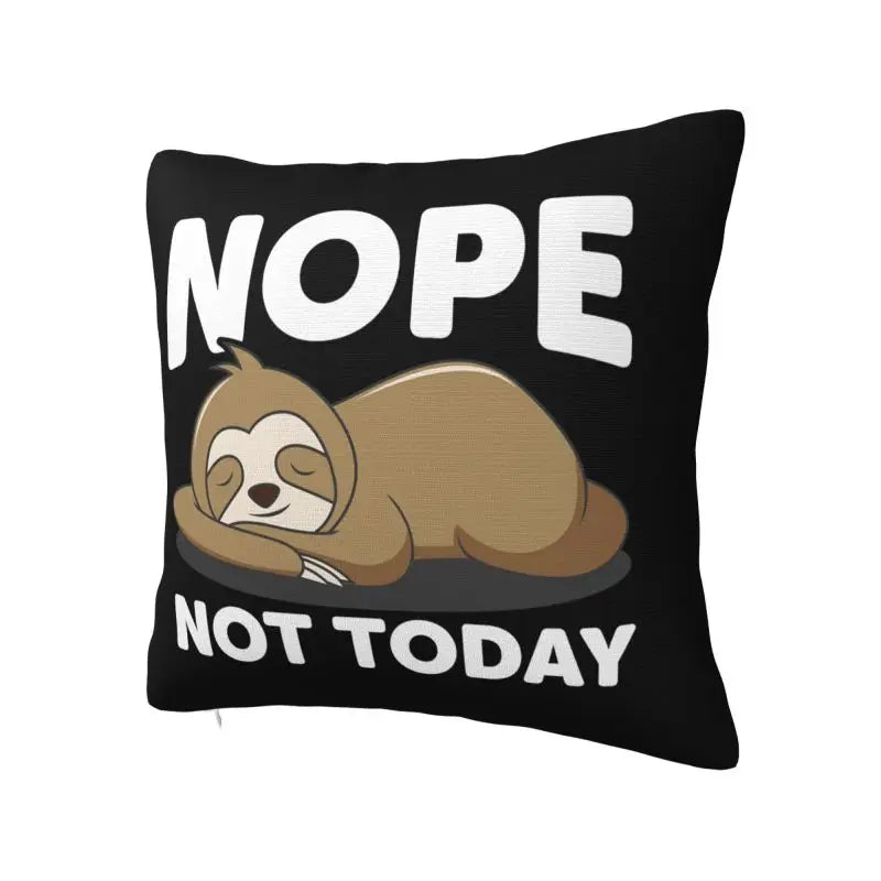 Nope Not Today Cushion Cover