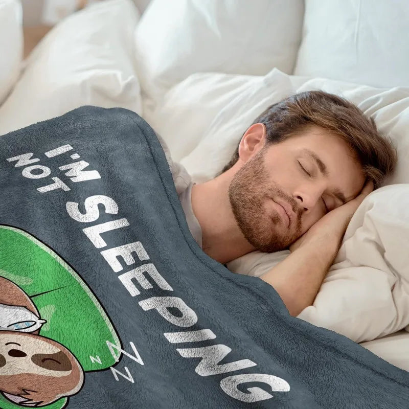 I'm Not Sleeping Blanket