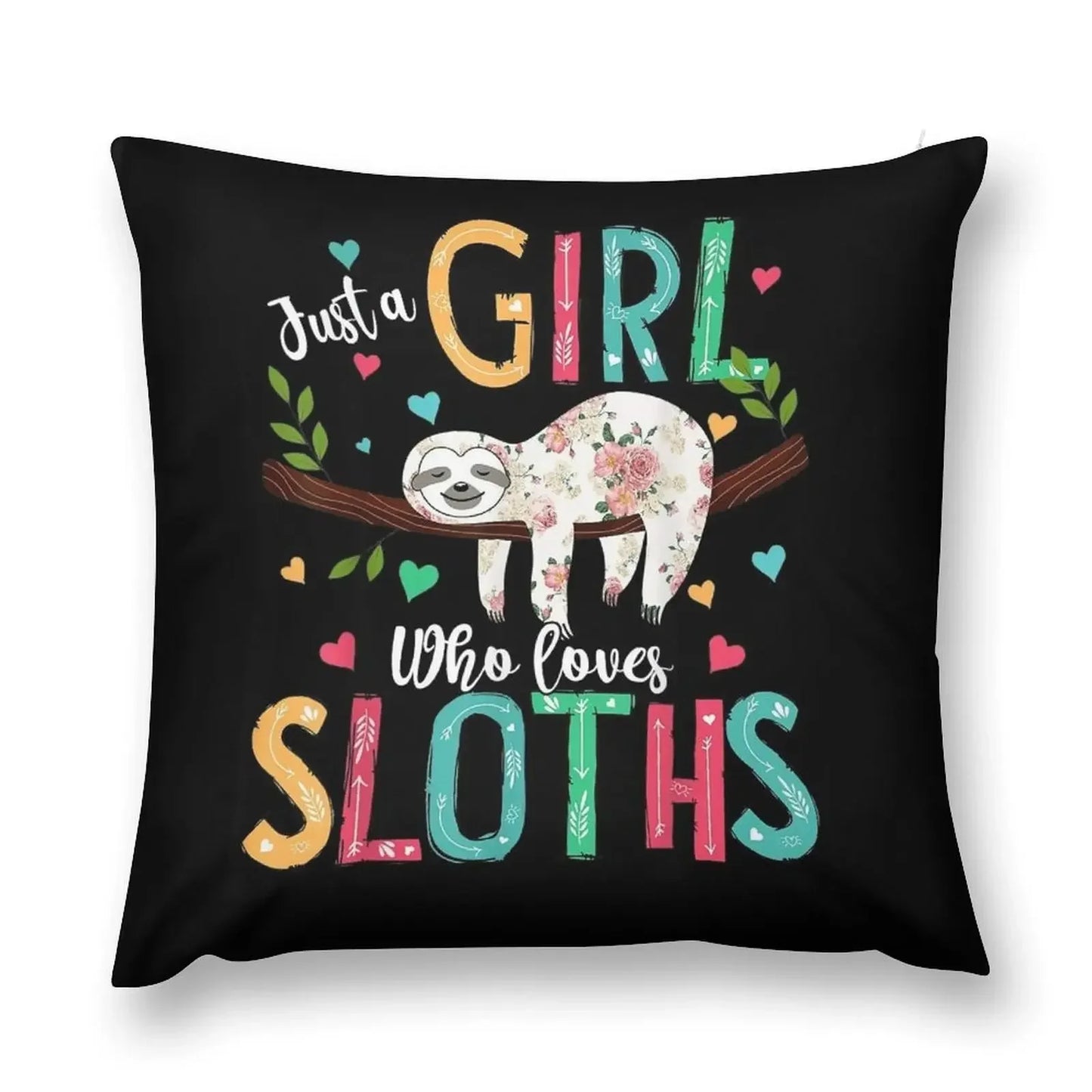 Just a Girl Who Loves Sloths Cushion Cover