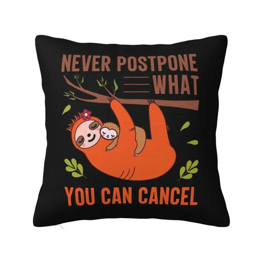 Never Postpone Cushion Cover