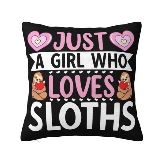 Just A Girl Who Loves Sloths Cushion Cover