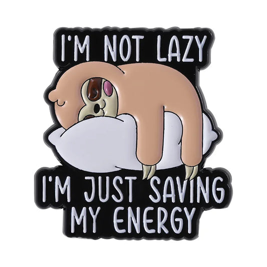 I'm Not Lazy Sloth Pin Badge