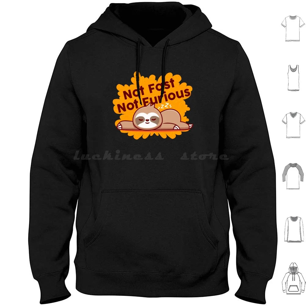 Not Fast Not Furious Sloth Hoodie