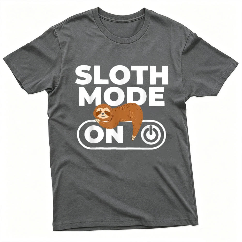 Sloth Mode On T-Shirt