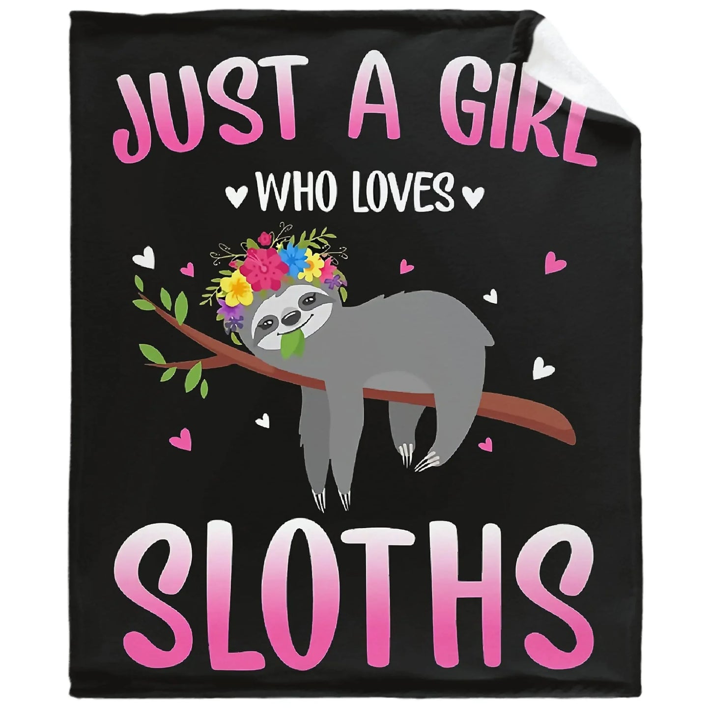 Assorted Just A Girl Who Loves Sloths Blankets