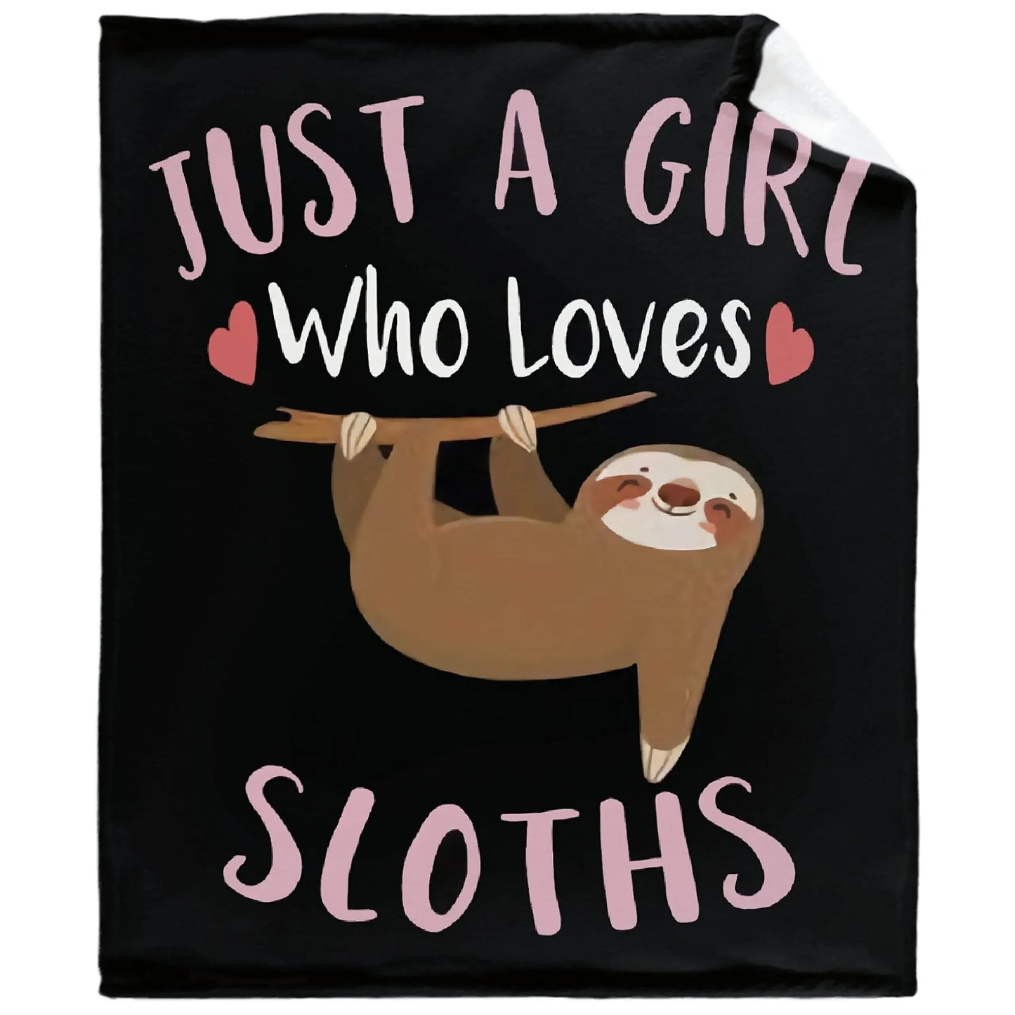 Assorted Just A Girl Who Loves Sloths Blankets