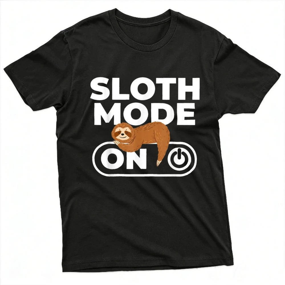 Sloth Mode On T-Shirt