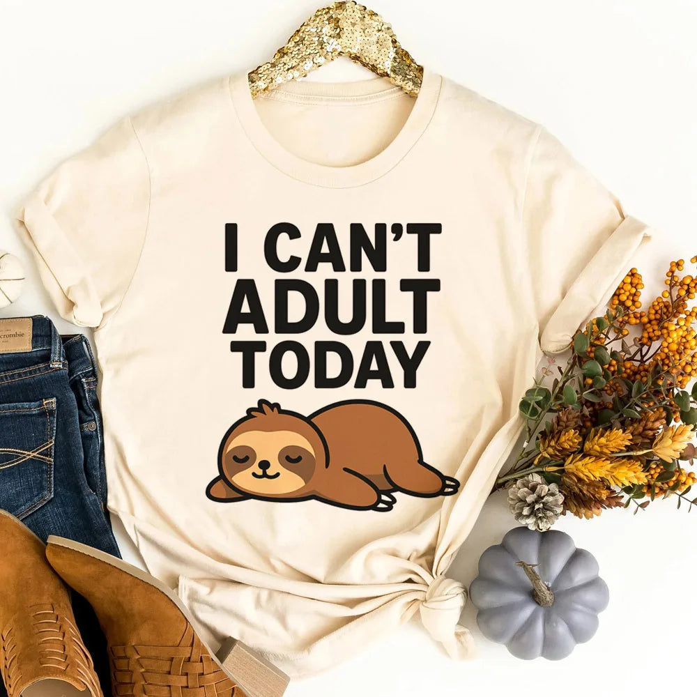 I Can't Adult Today Sloth T-Shirt