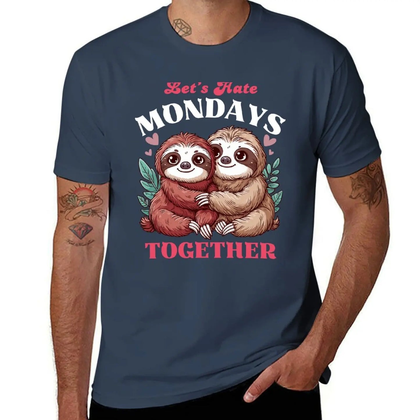 Let's Hate Mondays Together - Sloth T-Shirt