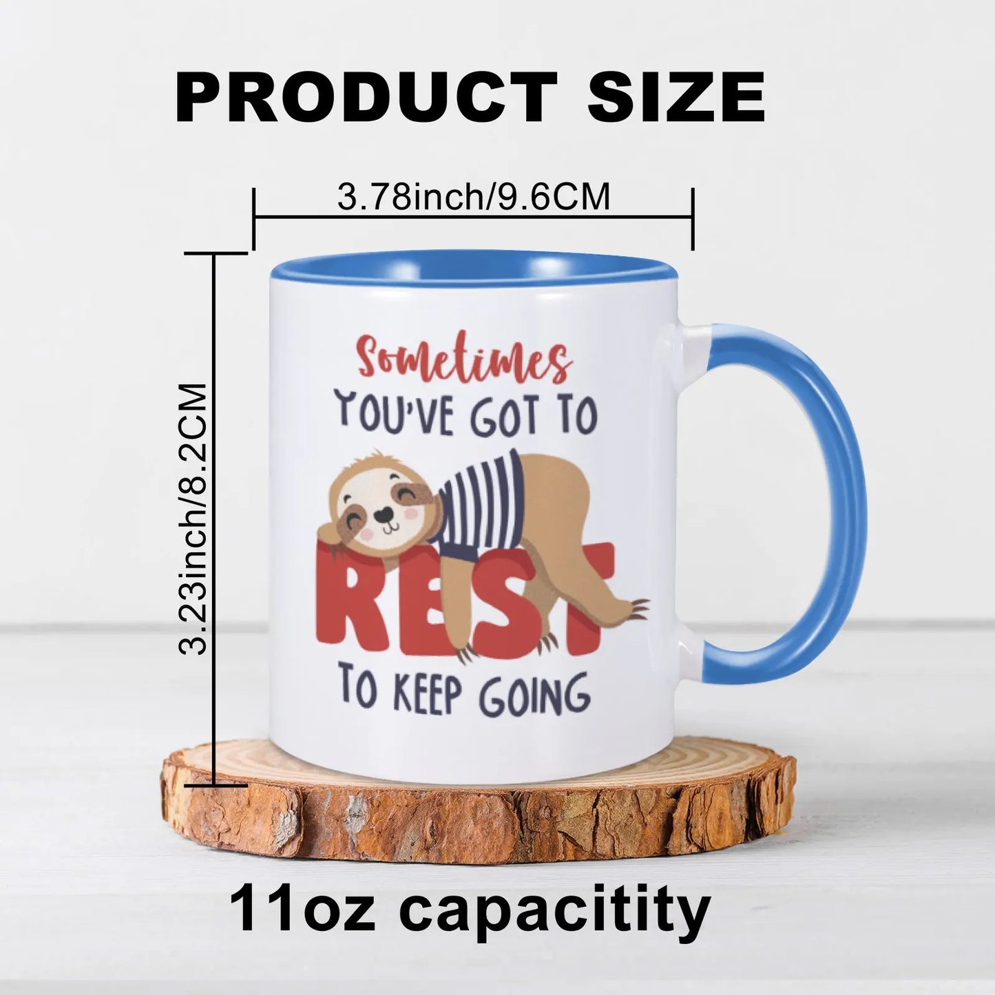 Sometimes You’ve Got To Rest To Keeping Going Sloth Mug