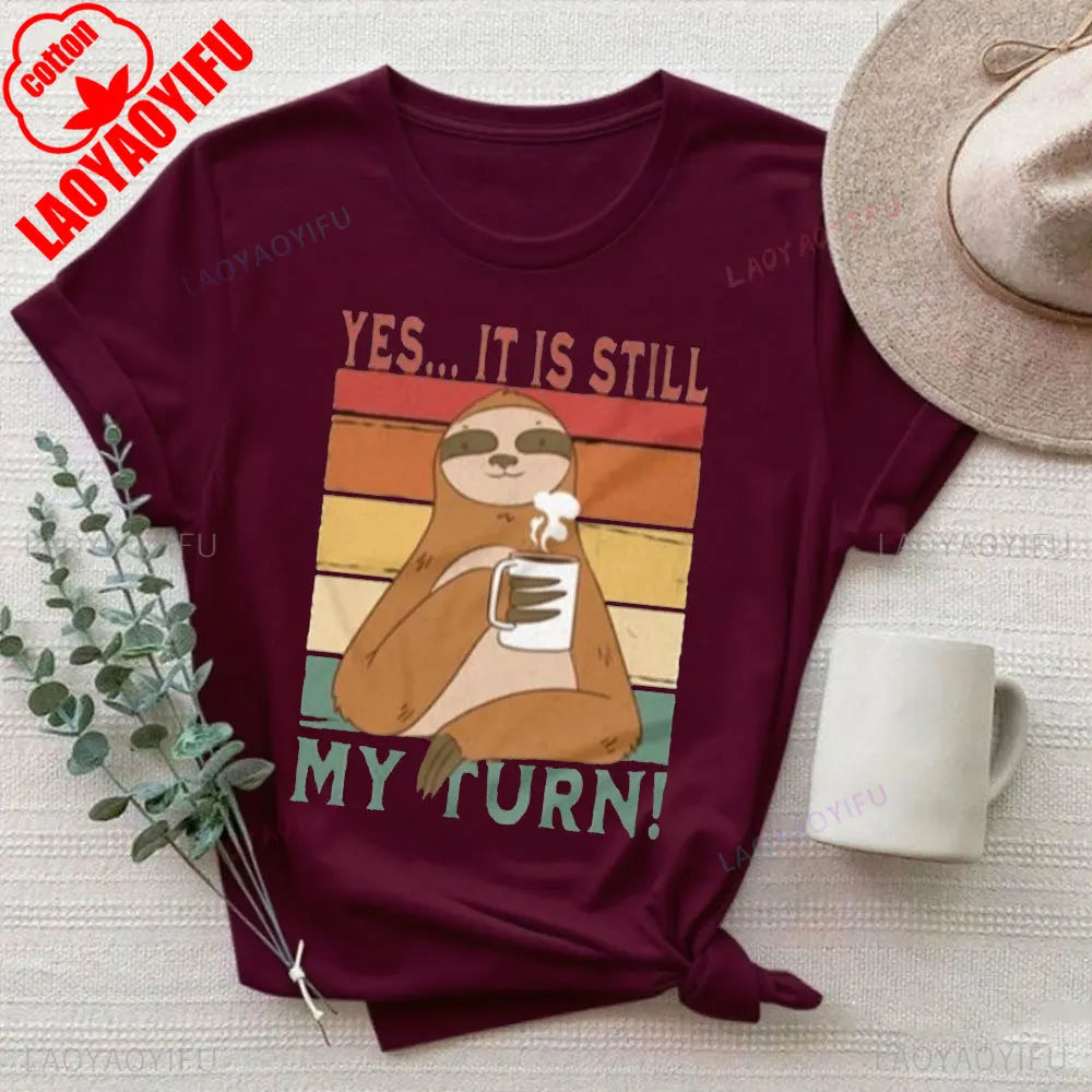 Yes It Is Still My Turn Sloth T-Shirt